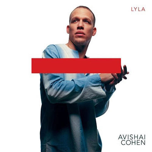 AVISHAI COHEN (BASS) / アヴィシャイ・コーエン / Lyla 