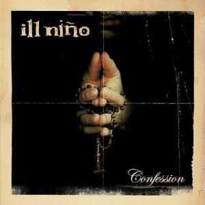 ILL NINO / CONFESSION
