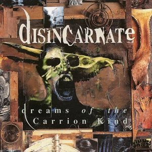 DISINCARNATE / ディスインカーネイト / DREAMS OF THE CARRION KIND