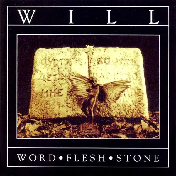 WILL / WORD FLESH STONE