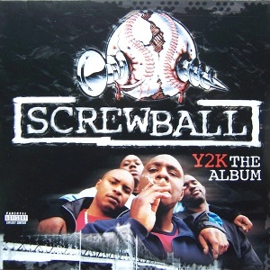 SCREWBALL / スクリューボール / Y2K - US ORIGINAL PRESS -