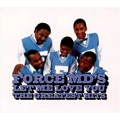 FORCE MD'S / フォース・エム・ディーズ / LET ME LOVE YOU : THE GREATEST HITS