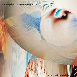 AMORPHOUS ANDROGYNOUS / アモルファス・アンドロジナス / TALES OF EPHIDRENA