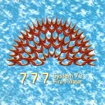 777 (SYSTEM 7) / SYSTEM 7.3:FIRE + WATER