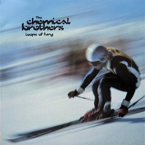 CHEMICAL BROTHERS / ケミカル・ブラザーズ / LOOPS OF FURY