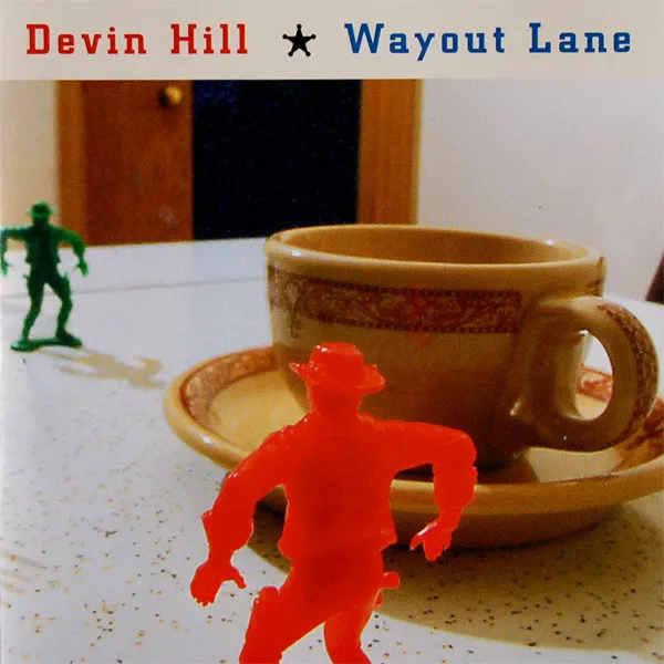HILL DEVIN / WAYOUT LANE