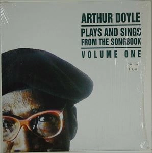 ARTHUR DOYLE / アーサー・ドイル / PLAYS AND SINGS FROM THE SONGBOOK VOLUME ONE