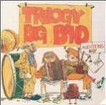 TRILOGY BIG BAND / TRILOGY BIG BANG