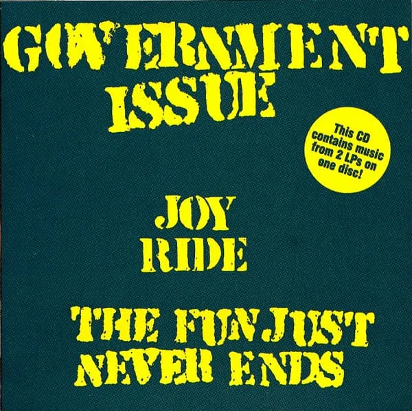 GOVERNMENT ISSUE / ガヴァメントイシュー / JOYRIDE/FUN JUST NEVER ENDS