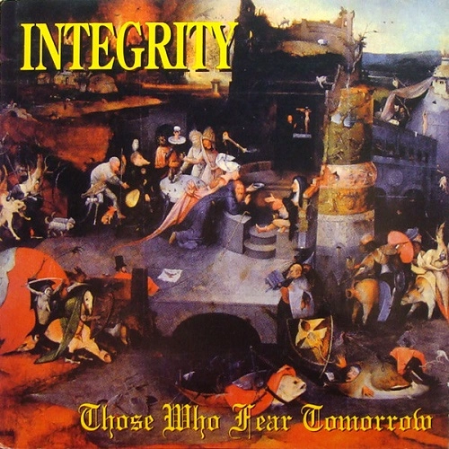 INTEGRITY / インテグリティー / THOSE WHO FEAR TOMORROW