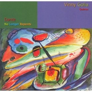 VINNY GOLIA / Dante No Longer Repents 