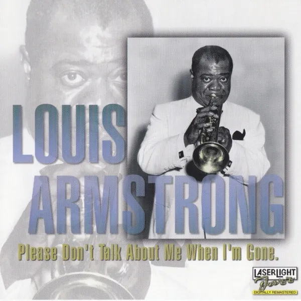 LOUIS ARMSTRONG / ルイ・アームストロング / PLEASE DON'T TALK ABOUT ME WHEN I'M GONE