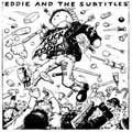EDDIE AND THE SUBTITLES / エディーアンドザサブタイトルズ / FUCK YOU EDDIE