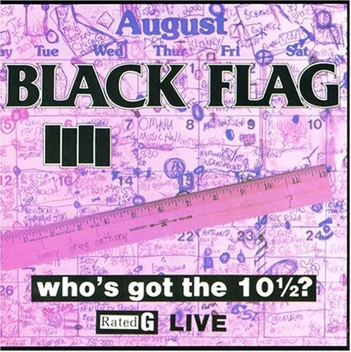 BLACK FLAG / ブラック・フラッグ / WHO'S GOT THE 10 1/2 ?
