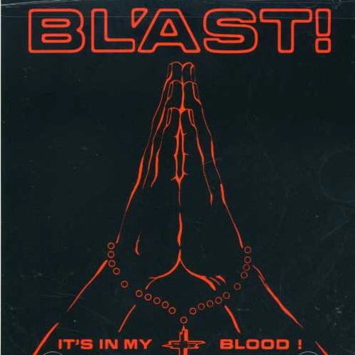 BL'AST! / IT'S IN MY BLOOD