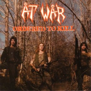 AT WAR / アット・ウォー / ORDERED TO KILL