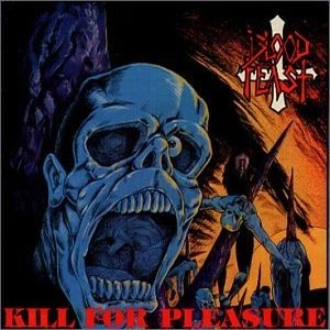 BLOOD FEAST / ブラッド・フィースト / KILL FOR PLEASURE