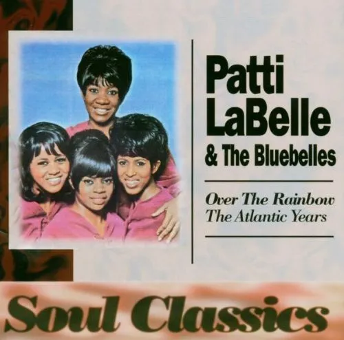 PATTI & BLUEBELLS LABELLE / OVER THE RAINBOW: ATLANTIC YEA
