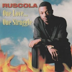 RUSCOLA / ONE LOVE...ONE STRUGGLE