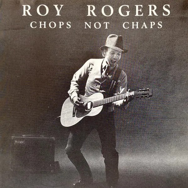 ROY ROGERS / ロイ・ロジャース / CHOPS NOT CHAPS