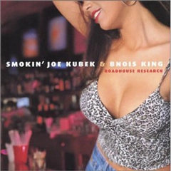 SMOKIN'JOE KUBEK & BNOIS KING / スモーキン・ジョー・クベック & ブノワ・キング / ROADHOUSE RESEARCH