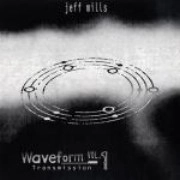 JEFF MILLS / ジェフ・ミルズ / WAVEFORM TRANSMISSION - U.S.A.