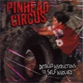 PINHEAD CIRCUS / ピンヘッドサーカス / DETAILED INSTRUCTIONS FOR THE SELF INVOLVED