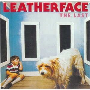 LEATHERFACE / レザーフェイス / LAST