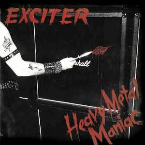 EXCITER / エキサイター / HEAVY METAL MANIAC