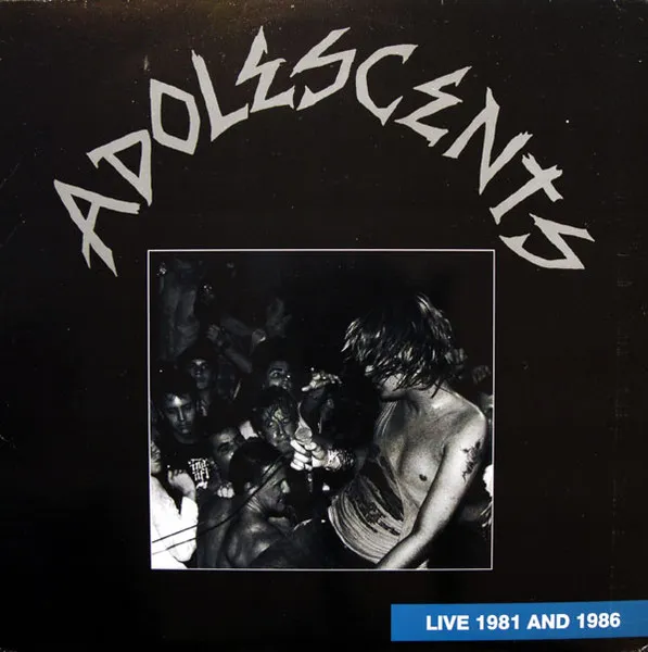 ADOLESCENTS / アドレセンツ / LIVE 1981 & 1986