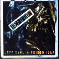 POISON IDEA/DAHL / ポイズン・アイデア/ダール / POISON IDEA & JEFF DAHL