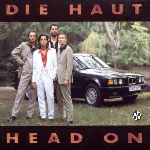 DIE HAUT / HEAD ON