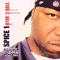 SPICE 1 / スパイス・ワン / DYIN' 2 BALL