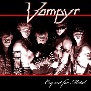 VAMPYR / CRY OUT FOR METAL