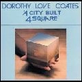DOROTHY LOVE COATES AND HER SINGERS / CITY BUILT 4 SQUARE