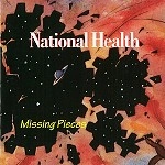 NATIONAL HEALTH / ナショナル・ヘルス / MISSING PIECES