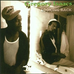 GREGORY ISAACS / グレゴリー・アイザックス / LOOKING BACK