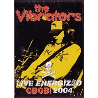 VIBRATORS / バイブレーターズ / LIVE ENERGIZED CBGB 2004