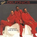 DELFONICS / デルフォニクス / GREATEST HITS & MORE