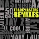 TRACKMASTERS / REMIXES
