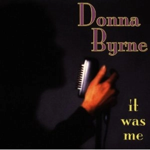 DONNA BYRNE / ドナ・バーン / It Was Me