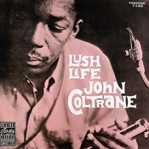 JOHN COLTRANE / ジョン・コルトレーン / LUSH LIFE