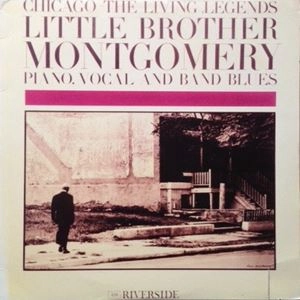 LITTLE BROTHER MONTGOMERY / リトル・ブラザー・モンゴメリー / CHICAGO: THE LIVING LEGENDS