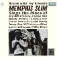 MEMPHIS SLIM / メンフィス・スリム / ALONE WITH MY FRIENDS