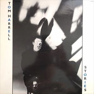TOM HARRELL / トム・ハレル / STORIES
