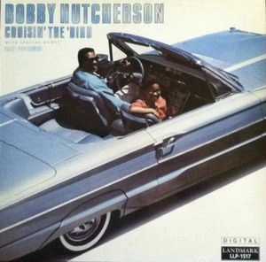 BOBBY HUTCHERSON / ボビー・ハッチャーソン / CRUSIN 'THE' BIRD