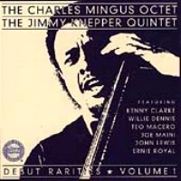 CHARLES MINGUS & JIMMY KNEPPER / チャールズ・ミンガス&ジミー・ネッパー / DEBUT RARITIES VOL 1