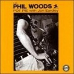 PHIL WOODS / フィル・ウッズ / POT PIE,WITH JON EARDLEY