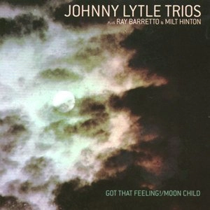 JOHNNY LYTLE / ジョニー・ライトル / GOT THAT FEELING!/MOON CHILD