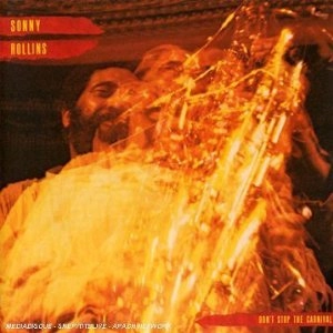 SONNY ROLLINS / ソニー・ロリンズ / Don't Stop the Carnival 
